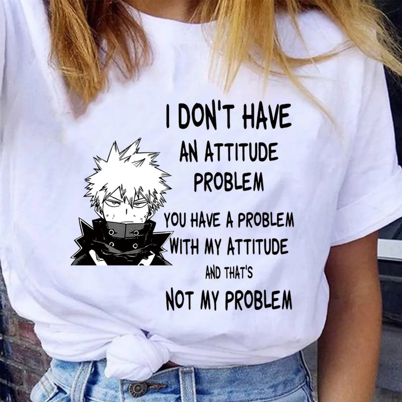 I Don't Have An Attitude Problem Tshirt