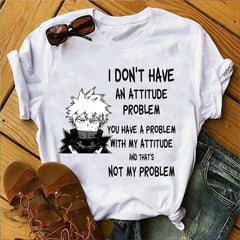 I Don't Have An Attitude Problem Tshirt